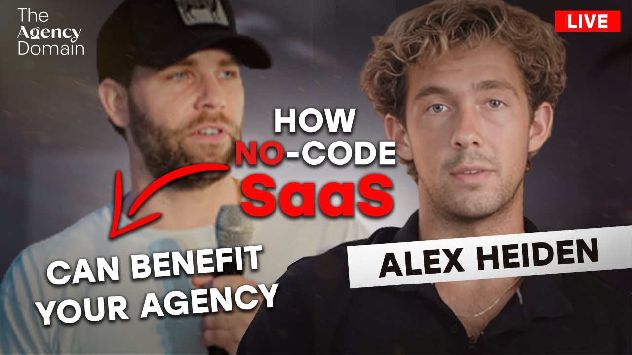 How No-Code SaaS Can Benefit Your Agency w/ Alex Heiden